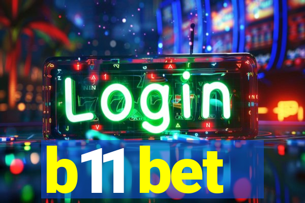 b11 bet